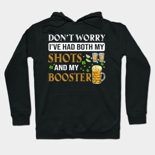 Don't Worry I've Had Both My Shots And My Booster Hoodie